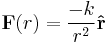 \mathbf{F}(r)=\frac{-k}{r^{2}}\mathbf{\hat{r}}