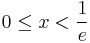 0\le x<\frac{1}{e}