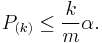 P_{(k)} \leq \frac{k}{m} \alpha.