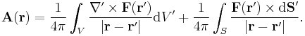 \mathbf{A}(\mathbf{r})=\frac{1}{4\pi}\int_{V}\frac{\nabla'\times\mathbf{F}(\mathbf{r}')}{\left|\mathbf{r}-\mathbf{r}'\right|}\mathrm{d}V'%2B\frac{1}{4\pi}\int_{S}\frac{\mathbf{F}(\mathbf{r}')\times\mathbf{\mathrm{d}S}'}{\left|\mathbf{r}-\mathbf{r}'\right|}.