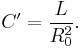  C'=\frac{L}{R_0^2}.