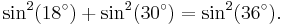 \sin^2(18^\circ)%2B\sin^2(30^\circ)=\sin^2(36^\circ). \, 