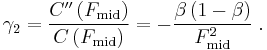 
\gamma_2=\frac{C''\left(F_{\text{mid}}\right)}{C\left(F_{\text{mid}}\right)}
=-\frac{\beta\left(1-\beta\right)}{F_{\text{mid}}^2}\;.
