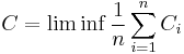 
C=\lim \inf \frac{1}{n}\sum_{i=1}^n C_i
