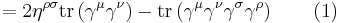  = 2 \eta^{\rho \sigma} \operatorname{tr} \left(\gamma^\mu \gamma^\nu \right) - \operatorname{tr} \left( \gamma^\mu \gamma^\nu \gamma^\sigma \gamma^\rho \right) \quad \quad (1) \,