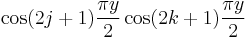 \cos(2j%2B1)\frac{\pi y}{2} \cos(2k%2B1)\frac{\pi y}{2}