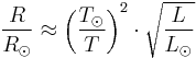 \frac{R}{R_\odot} \approx \left ( \frac{T_\odot}{T} \right )^{2} \cdot \sqrt{\frac{L}{L_\odot}}