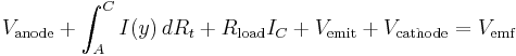  V_{\mathrm{anode}} %2B \int_A^C I(y) \, dR_t %2B R_{\mathrm{load}} I_C %2B V_{\mathrm{emit}} %2B V_{\mathrm{cathode}} = V_{\mathrm{emf}} 