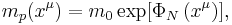 m_p(x^\mu )=m_0\exp [\Phi _N\left( x^\mu \right) ], 