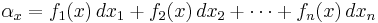 \alpha_x = f_1(x) \, dx_1 %2B f_2(x) \, dx_2%2B \cdots %2Bf_n(x) \, dx_n