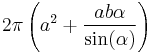 2\pi\left(a^2%2B\frac{a b \alpha}{\sin(\alpha)}\right)