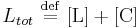 
L_{tot} \ \stackrel{\mathrm{def}}{=}\   [\mathrm{L}] %2B [\mathrm{C}]
