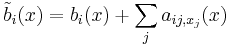 \tilde b_i(x) = b_i(x) %2B \sum_j a_{ij,x_j}(x)