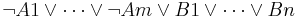 \neg A1 \vee \cdots \vee \neg Am \vee B1 \vee \cdots \vee Bn