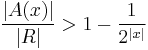 \frac{|A(x)|}{|R|} > 1 - \frac{1}{2^{|x|}}