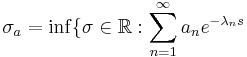 \sigma_a=\inf\{\sigma\in\mathbb{R}:\sum_{n=1}^{\infty}a_n e^{-\lambda_n s} 