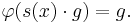 \varphi(s(x)\cdot g) = g.