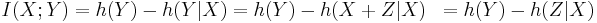 
\begin{align}
I(X;Y) = h(Y) - h(Y|X)
&= h(Y)-h(X%2BZ|X)
&= h(Y)-h(Z|X)
\end{align}
\,\!