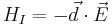 H_I=-\vec{d}\cdot\vec{E}