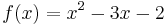 f(x)=x^2-3x-2