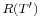 \scriptstyle{R(T')}