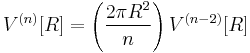 V^{(n)}[R] = \left(\frac{2 \pi R^2}{n}\right) V^{(n-2)}[R]