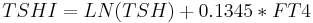 TSHI = LN(TSH) %2B 0.1345 * FT4