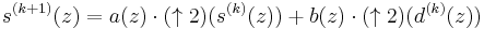 
s^{(k%2B1)}(z)=a(z)\cdot(\uparrow 2)(s^{(k)}(z))%2Bb(z)\cdot(\uparrow 2)(d^{(k)}(z))
