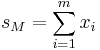 s_{M}=\sum_{i=1}^m x_i