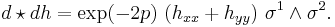  d \star d h = \exp(-2 p) \, \left( h_{xx} %2B h_{yy} \right) \, \sigma^1 \wedge \sigma^2. 