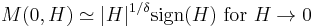  M(0,H) \simeq |H|^{1/ \delta} \operatorname{sign}(H)\mbox{ for }H \rightarrow 0 