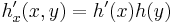  h_x'(x,y) = h'(x)h(y) 