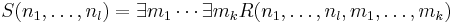 S(n_1,\ldots,n_l) = \exists m_1\cdots \exists m_k R(n_1,\ldots,n_l,m_1,\ldots,m_k)