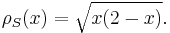 \rho_S(x) = \sqrt{x(2-x)}.\,