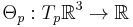 \Theta_p:T_p\mathbb{R}^3\to\mathbb{R}