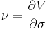 \nu=\frac{\partial V}{\partial \sigma}