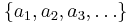 \{a_1,a_2,a_3,\dots\}