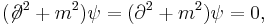  (\not\!\partial^2 %2B m^2) \psi = (\partial^2 %2B m^2) \psi = 0, 