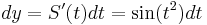  dy = S'(t)dt = \sin(t^2) dt \,