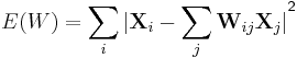  E(W) = \sum_i |{\mathbf{X}_i - \sum_j {\mathbf{W}_{ij}\mathbf{X}_j}|}^\mathsf{2} 