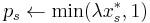 p_s \leftarrow \min(\lambda x^*_{s},1)