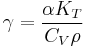 \gamma = \frac{\alpha K_T}{C_V \rho}