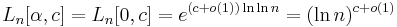 L_n[\alpha,c] = L_n[0, c] = e^{(c %2B o(1)) \ln\ln n} = (\ln n)^{c %2B o(1)}\,