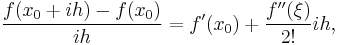  \frac{f(x_0 %2B i h) - f(x_0)}{i h} = f'(x_0) %2B \frac{f''(\xi)}{2!} i h, 