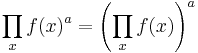 \prod _x f(x)^a = \left(\prod _x f(x)\right)^a \,