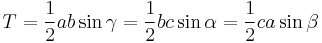 T =   \frac{1}{2}ab\sin \gamma = \frac{1}{2}bc\sin \alpha  = \frac{1}{2}ca\sin \beta