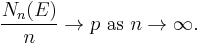  \frac{N_n(E)}{n}\to p\text{ as }n\to\infty.\, 