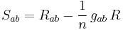  S_{ab} = R_{ab} - \frac{1}{n} \, g_{ab} \, R