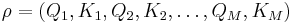 \rho = (Q_1, K_1, Q_2, K_2, \ldots, Q_M, K_M)