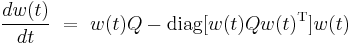 \,\frac{d w(t)}{d t} ~ = ~ w(t) Q - \mathrm{diag} [w(t) Q w(t)^{\mathrm{T}}] w(t)